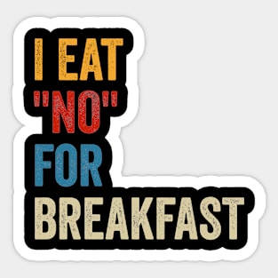 I Eat No For Breakfast Kamala Harris Quote Sticker